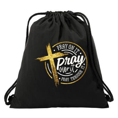 Pray On It Pray Over It Pray Through It Christian Drawstring Bag