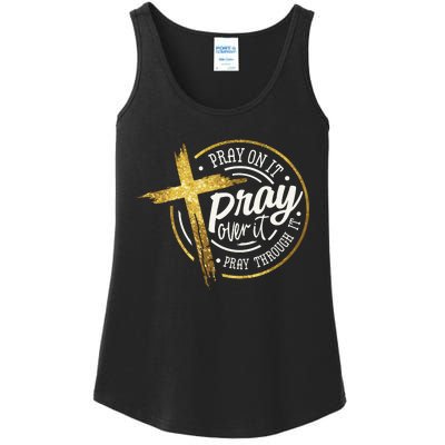 Pray On It Pray Over It Pray Through It Christian Ladies Essential Tank