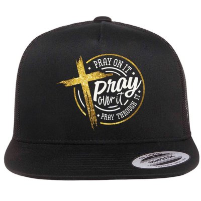 Pray On It Pray Over It Pray Through It Christian Flatbill Hat