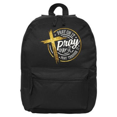 Pray On It Pray Over It Pray Through It Christian 16 in Basic Backpack