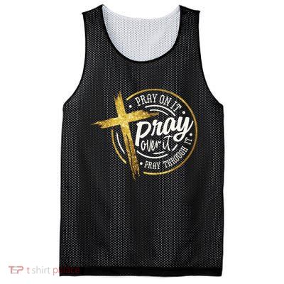 Pray On It Pray Over It Pray Through It Christian Mesh Reversible Basketball Jersey Tank