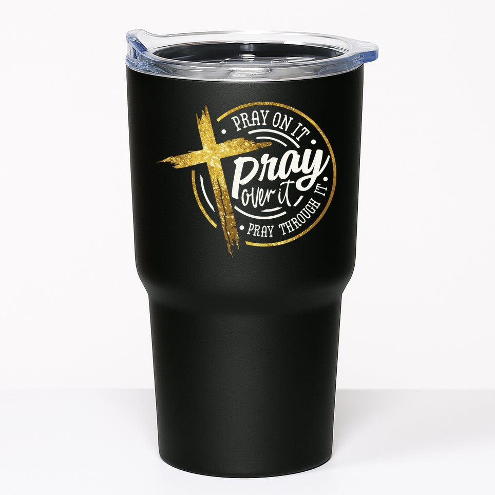 Pray On It Pray Over It Pray Through It Christian Tumbler