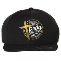 Pray On It Pray Over It Pray Through It Christian Wool Snapback Cap
