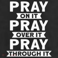 Pray On It, Pray Over It, Pray Through It Christian Faith 11oz C Handle Ceramic Mug