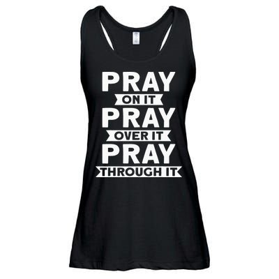Pray On It, Pray Over It, Pray Through It Christian Faith Ladies Essential Flowy Tank