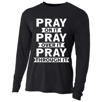 Pray On It, Pray Over It, Pray Through It Christian Faith Cooling Performance Long Sleeve Crew