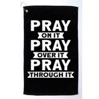 Pray On It, Pray Over It, Pray Through It Christian Faith Golf Towel