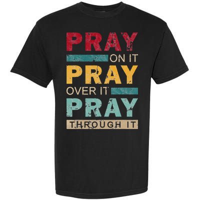 Pray On It Pray Over It Pray Through It Jesus Vintage Garment-Dyed Heavyweight T-Shirt