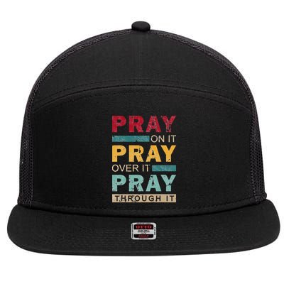 Pray On It Pray Over It Pray Through It Jesus Vintage 7 Panel Mesh Trucker Snapback Hat