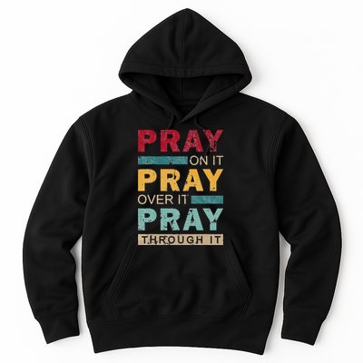 Pray On It Pray Over It Pray Through It Jesus Vintage Hoodie