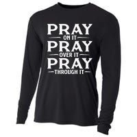 Pray On It Pray Over It Pray Through It Christian Faith Cooling Performance Long Sleeve Crew