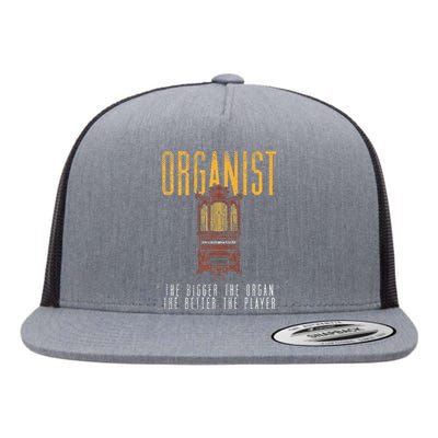 Pipe Organ Instrument Player Organist The Bigger The Organ Flat Bill Trucker Hat