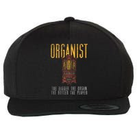 Pipe Organ Instrument Player Organist The Bigger The Organ Wool Snapback Cap