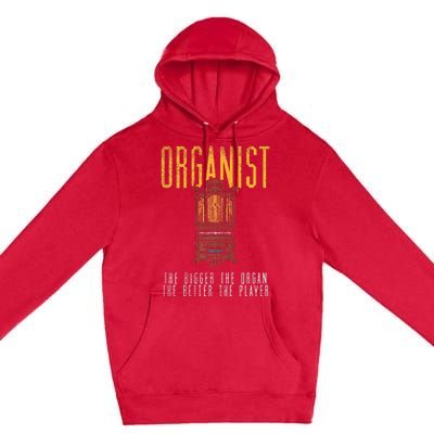 Pipe Organ Instrument Player Organist The Bigger The Organ Premium Pullover Hoodie