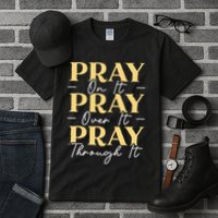 Pray On It Pray Over It Pray Through It Christian Religious Tall T-Shirt
