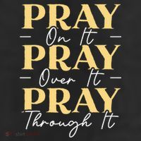 Pray On It Pray Over It Pray Through It Christian Religious 11oz C Handle Ceramic Mug