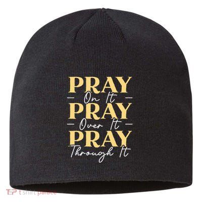Pray On It Pray Over It Pray Through It Christian Religious Sustainable Beanie
