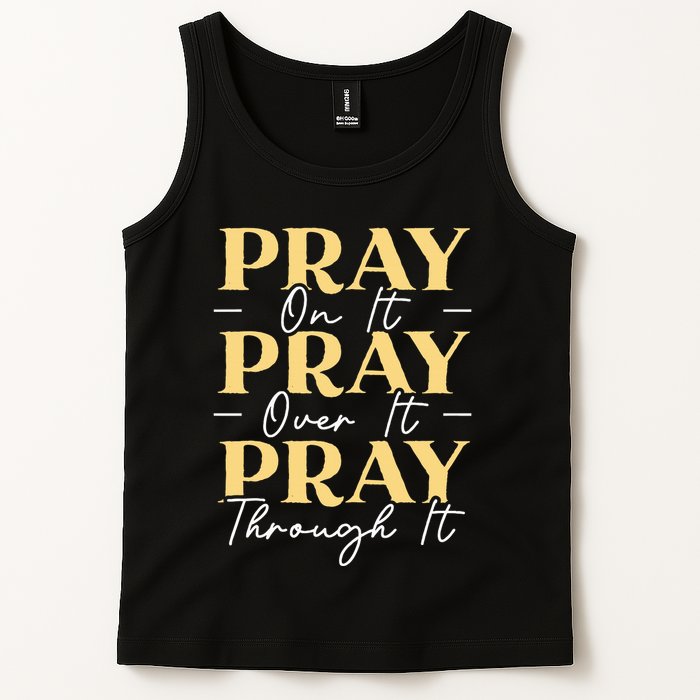 Pray On It Pray Over It Pray Through It Christian Religious Tank Top