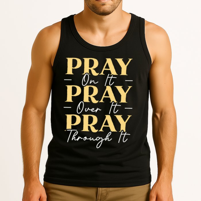 Pray On It Pray Over It Pray Through It Christian Religious Tank Top