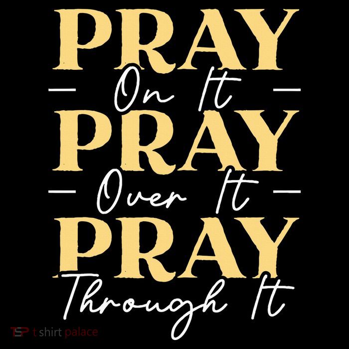 Pray On It Pray Over It Pray Through It Christian Religious Tank Top