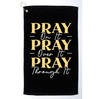 Pray On It Pray Over It Pray Through It Christian Religious Golf Towel