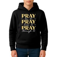Pray On It Pray Over It Pray Through It Christian Religious Kids Hoodie