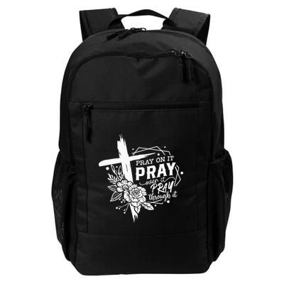 Pray On It Pray Over It Pray Through It Backpack