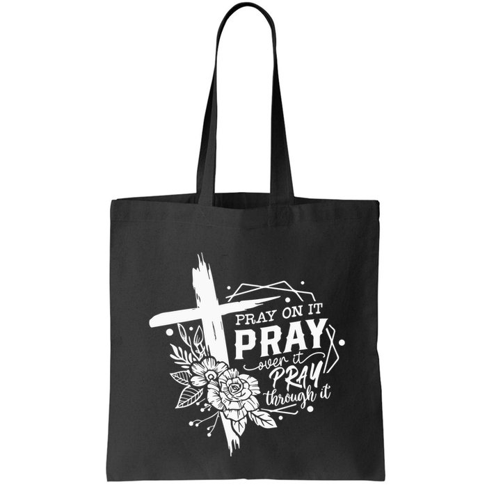 Pray On It Pray Over It Pray Through It Bag