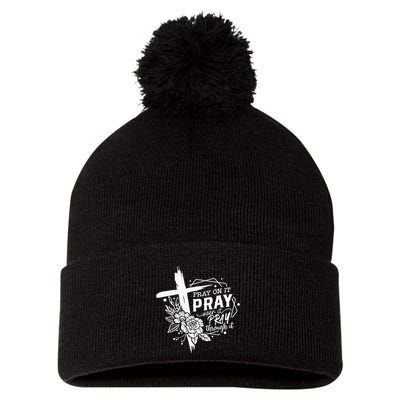 Pray On It Pray Over It Pray Through It Pom Pom 12in Knit Beanie