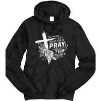 Pray On It Pray Over It Pray Through It Tie Dye Hoodie