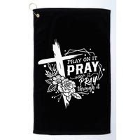Pray On It Pray Over It Pray Through It Golf Towel