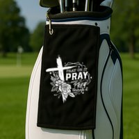 Pray On It Pray Over It Pray Through It Golf Towel
