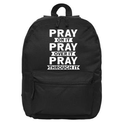 Pray On It Pray Over It Pray Through It Christian 16 in Basic Backpack