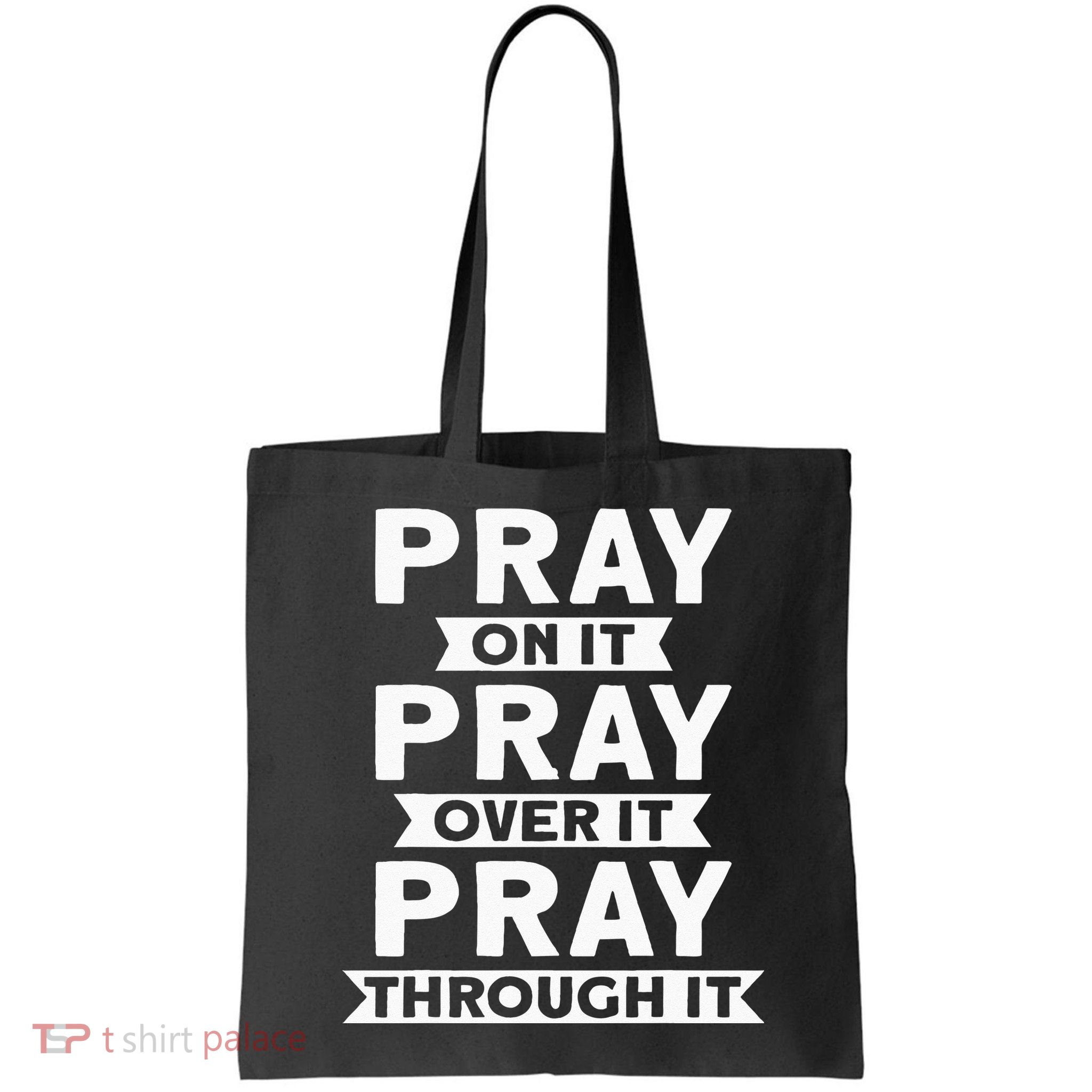 Pray On It Pray Over It Pray Through It Christian Bag