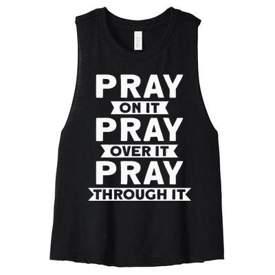 Pray On It Pray Over It Pray Through It Christian Women's Racerback Cropped Tank