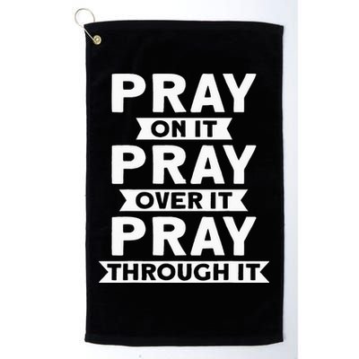 Pray On It Pray Over It Pray Through It Christian Golf Towel
