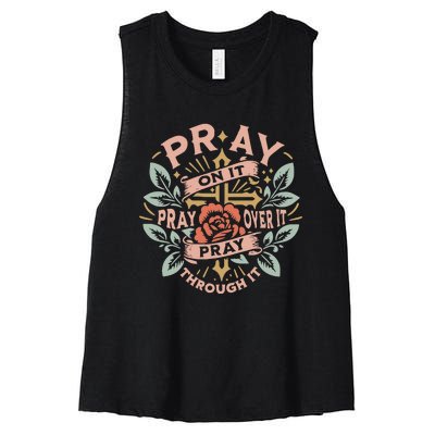 Pray Over It Pray Through It Pray On It Women's Racerback Cropped Tank