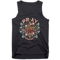 Pray Over It Pray Through It Pray On It Tank Top