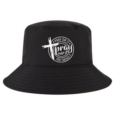 Pray On It Pray Over It Pray Through It Christian Cool Comfort Performance Bucket Hat