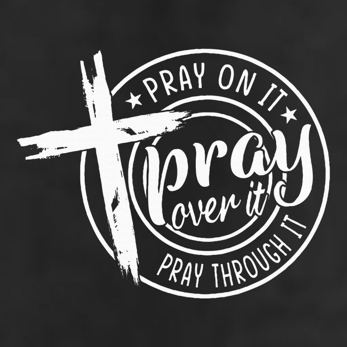 Pray On It Pray Over It Pray Through It Christian Cool Comfort Performance Bucket Hat