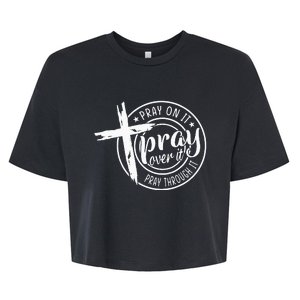 Pray On It Pray Over It Pray Through It Christian Bella+Canvas Jersey Crop Tee