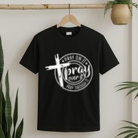 Pray On It Pray Over It Pray Through It Christian T-Shirt