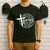 Pray On It Pray Over It Pray Through It Christian T-Shirt