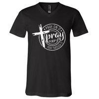 Pray On It Pray Over It Pray Through It Christian V-Neck T-Shirt