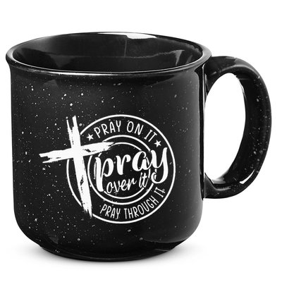 Pray On It Pray Over It Pray Through It Christian 15oz Campfire Ceramic Mug