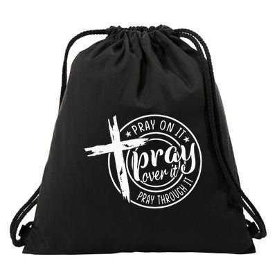Pray On It Pray Over It Pray Through It Christian Drawstring Bag