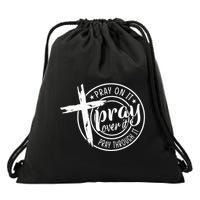Pray On It Pray Over It Pray Through It Christian Drawstring Bag