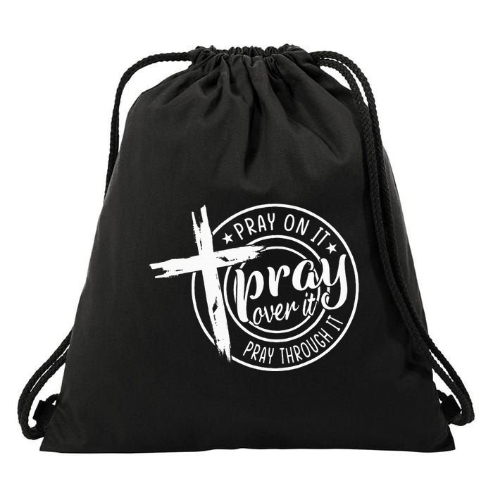 Pray On It Pray Over It Pray Through It Christian Drawstring Bag