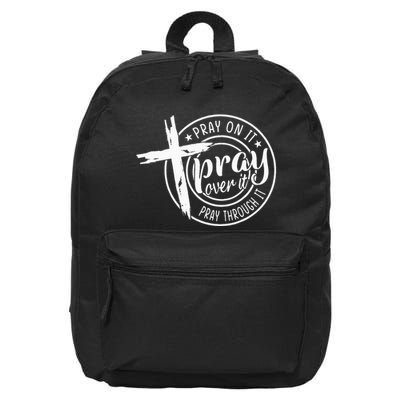Pray On It Pray Over It Pray Through It Christian 16 in Basic Backpack
