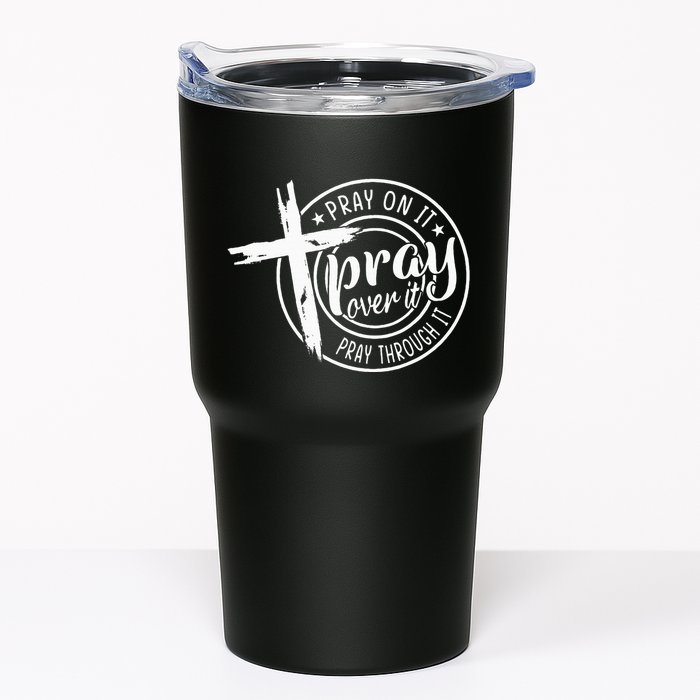 Pray On It Pray Over It Pray Through It Christian Tumbler